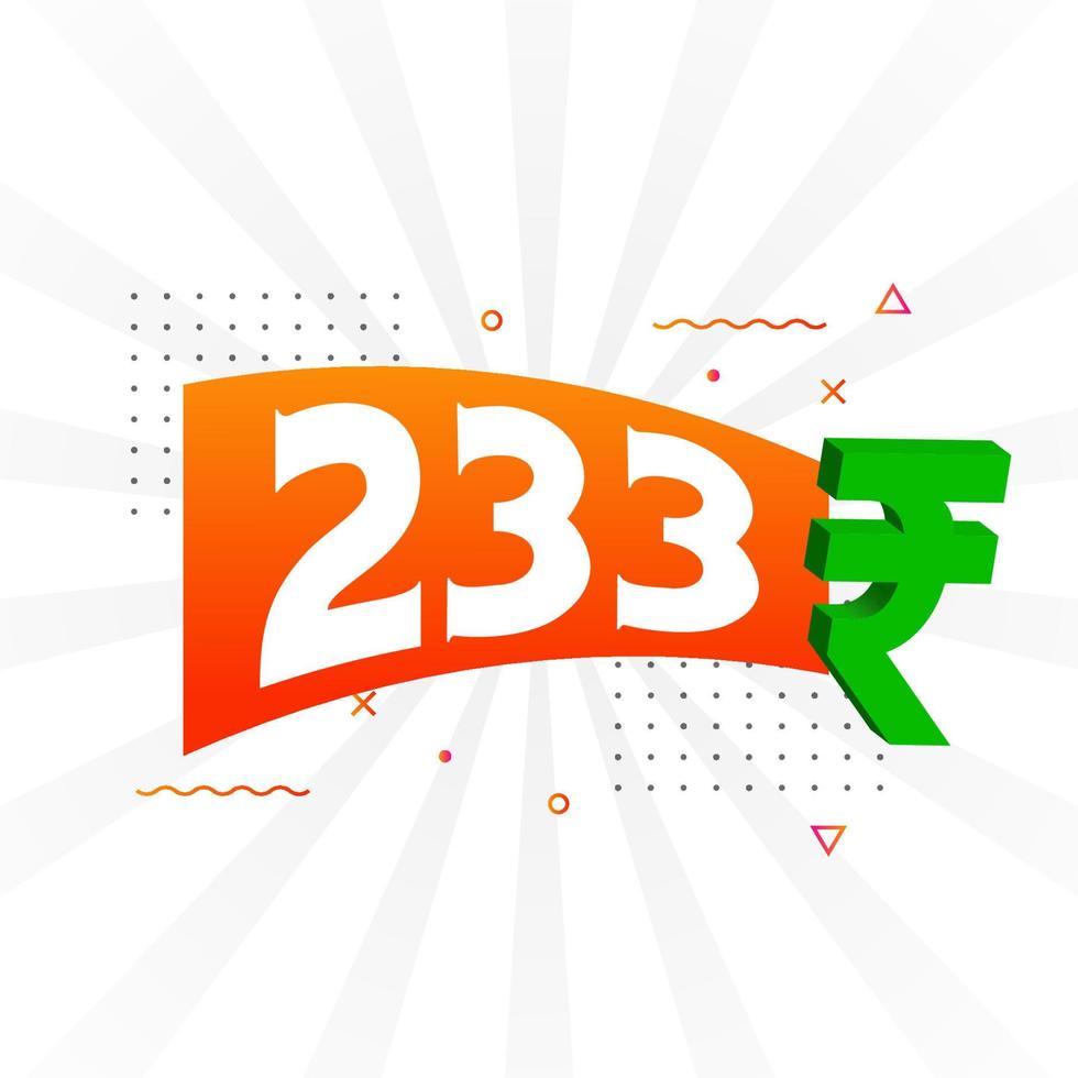 233 Rupee symbol bold text vector image. 233 Indian Rupee currency sign vector illustration