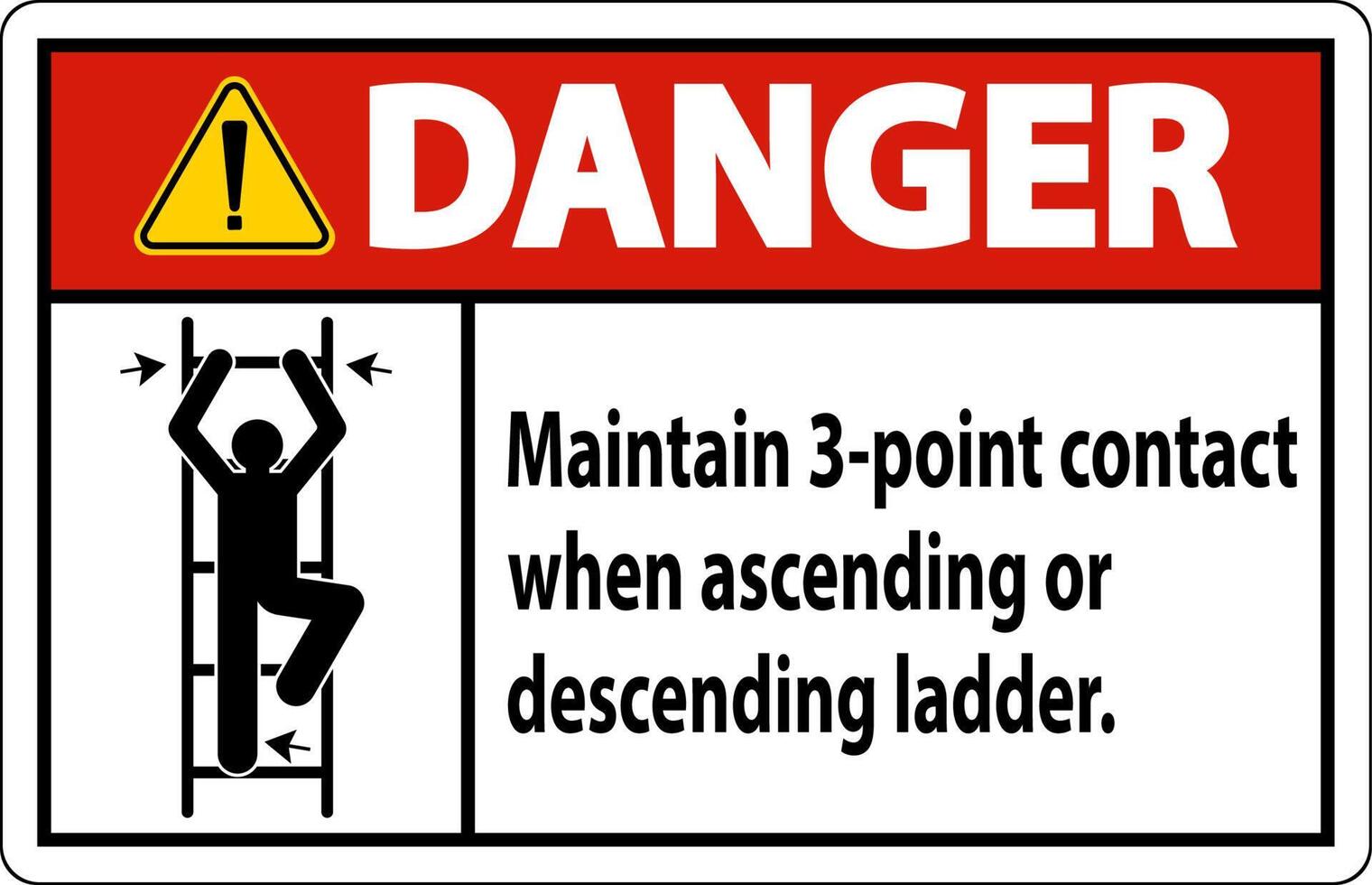 Danger Maintain 3 Point Contact When Ascending Or Descending Ladder vector