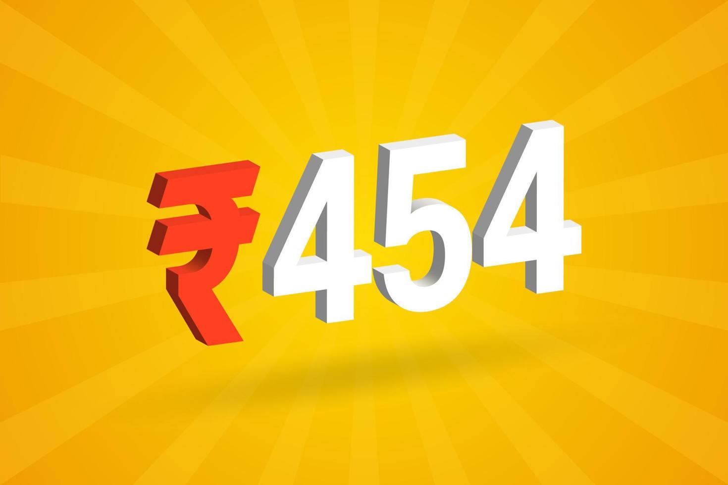 454 Rupee 3D symbol bold text vector image. 3D 454 Indian Rupee currency sign vector illustration