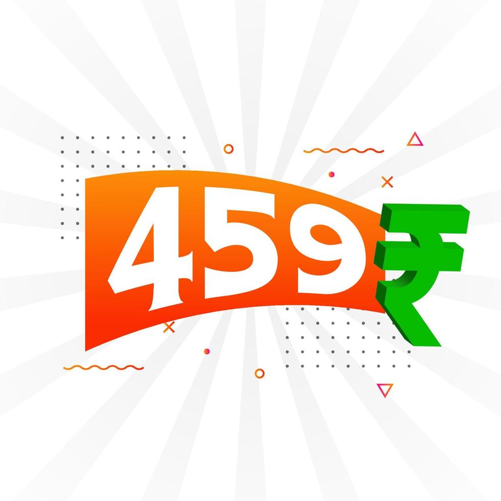 459 Rupee symbol bold text vector image. 459 Indian Rupee currency sign vector illustration