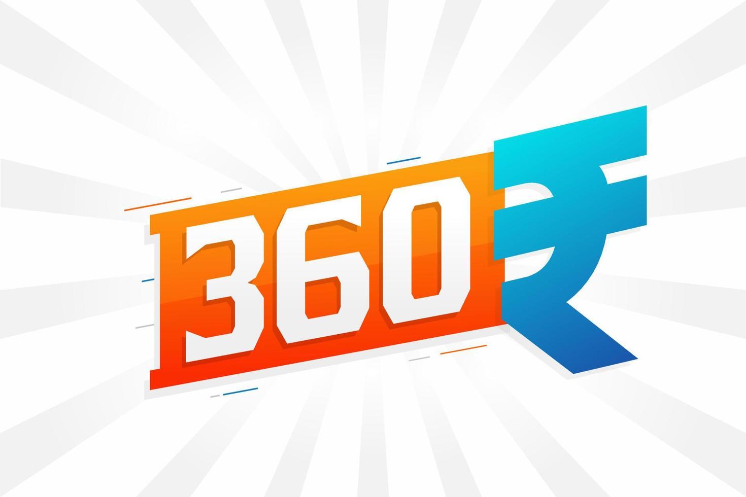 360 Rupee symbol bold text vector image. 360 Indian Rupee currency sign vector illustration