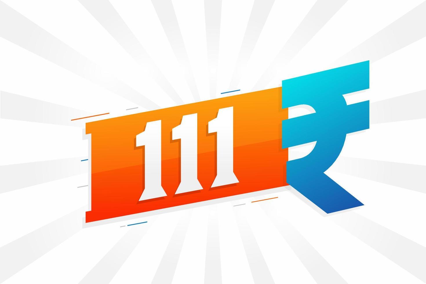 111 Rupee symbol bold text vector image. 111 Indian Rupee currency sign vector illustration