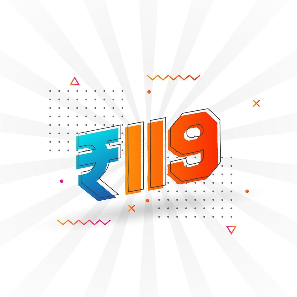 119 Indian Rupee vector currency image. 119 Rupee symbol bold text vector illustration