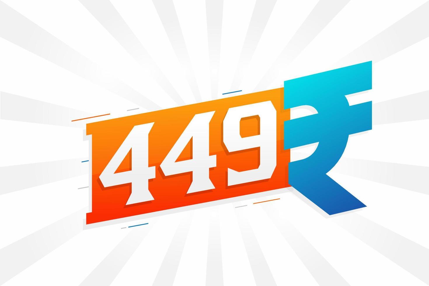 449 Rupee symbol bold text vector image. 449 Indian Rupee currency sign vector illustration