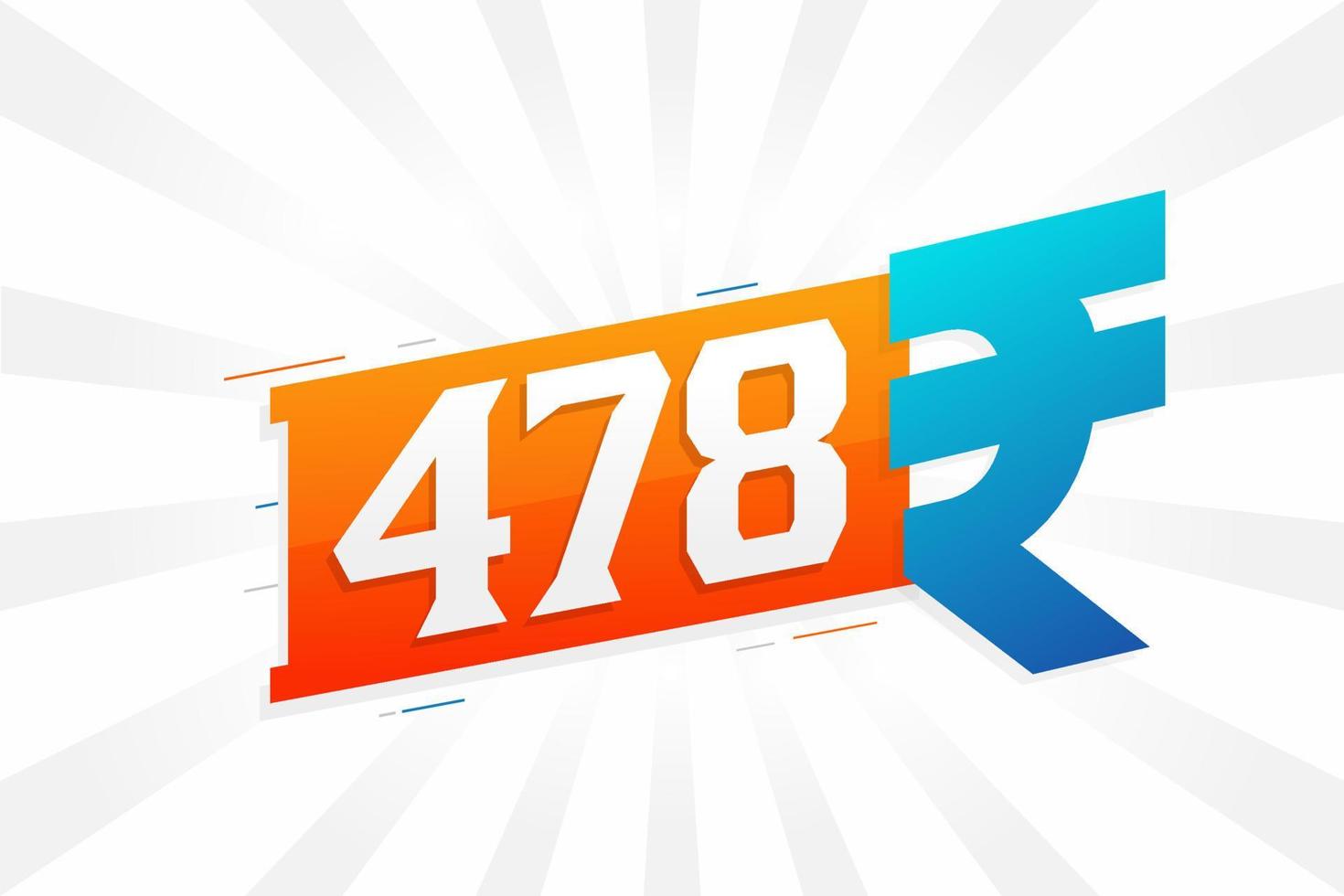 Imagen de vector de texto en negrita de símbolo de 478 rupias. 478 rupia india signo de moneda ilustración vectorial