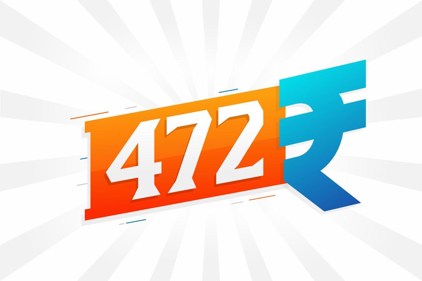Imagen de vector de texto en negrita de símbolo de 472 rupias. 472 rupia india signo de moneda ilustración vectorial