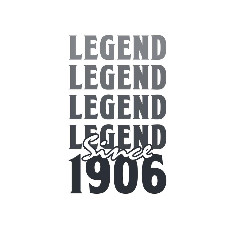 Legend Since 1906,  Born in 1906 birthday design vector
