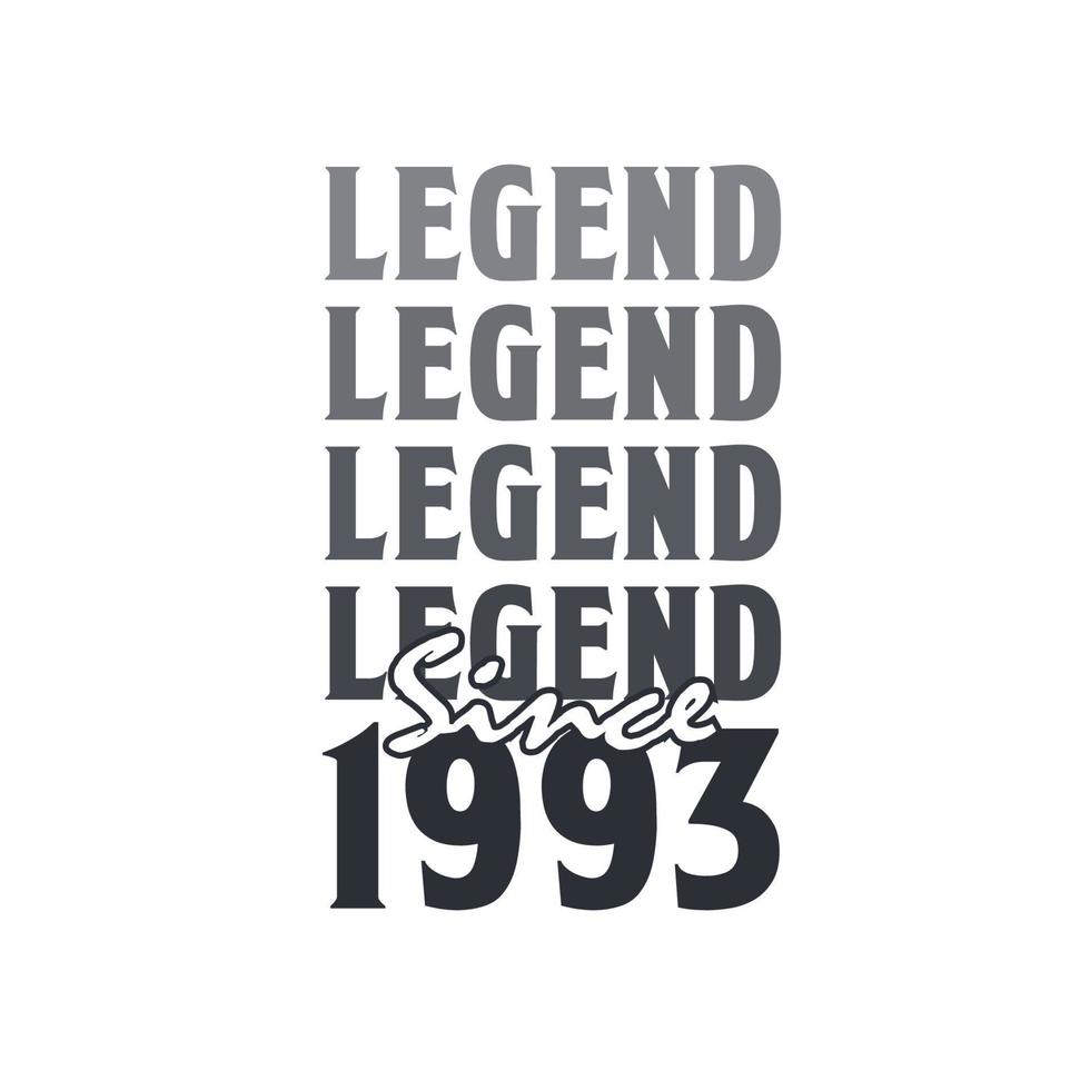 Legend Since 1993,  Born in 1993 birthday design vector