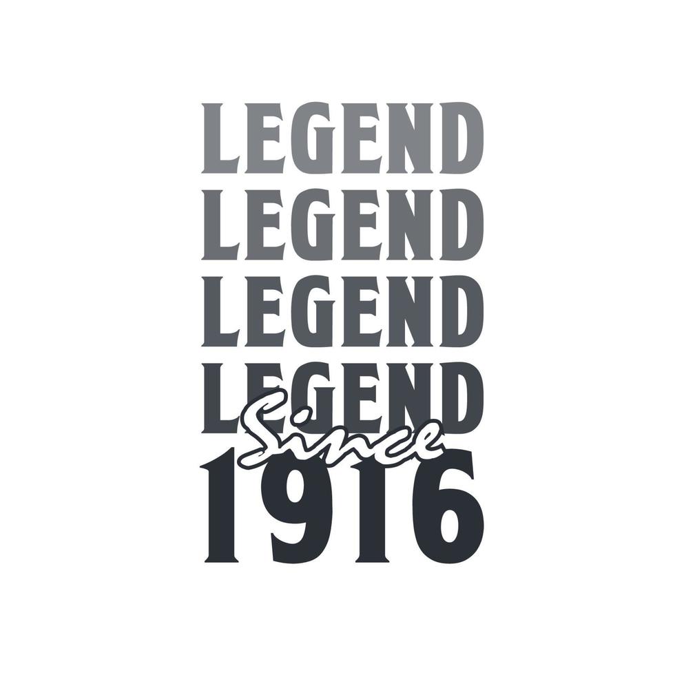 Legend Since 1916,  Born in 1916 birthday design vector