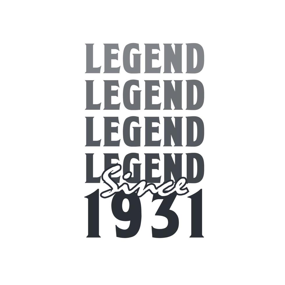 Legend Since 1931,  Born in 1931 birthday design vector
