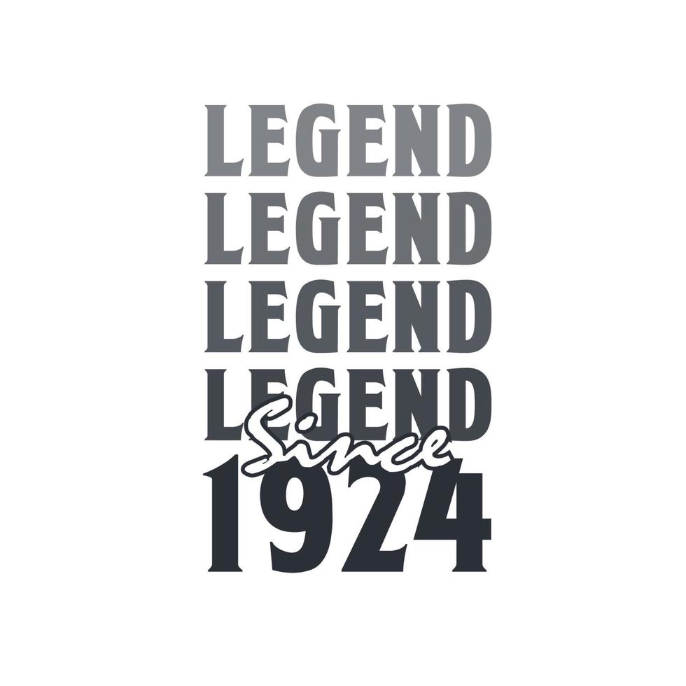 Legend Since 1924,  Born in 1924 birthday design vector