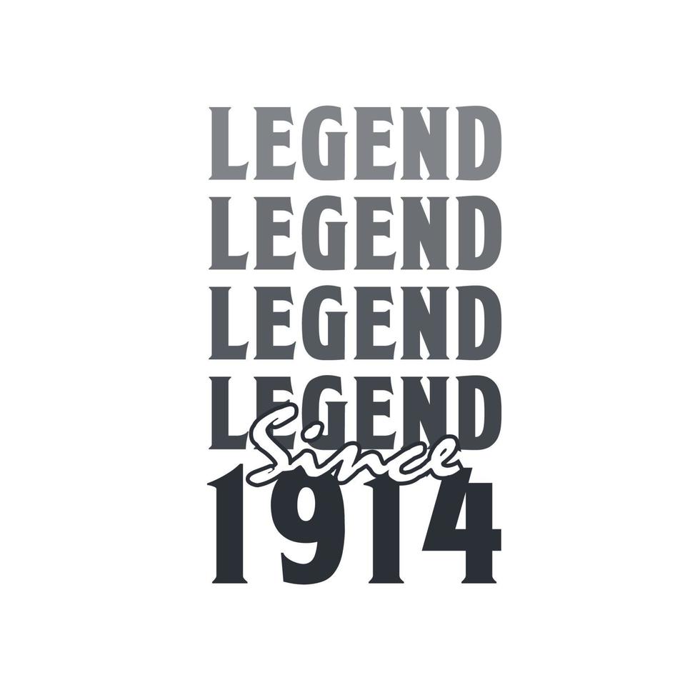 Legend Since 1914,  Born in 1914 birthday design vector
