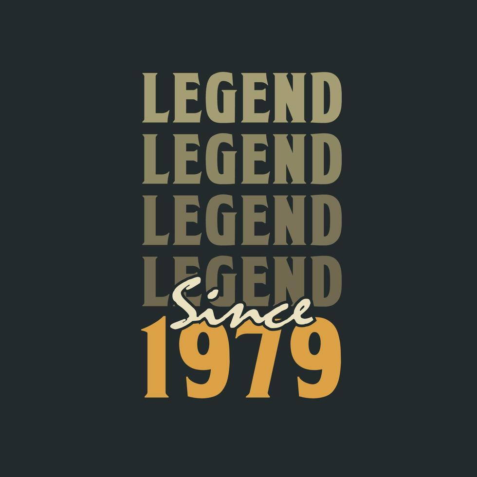 leyenda desde 1979, diseño de celebración de cumpleaños vintage 1979 vector