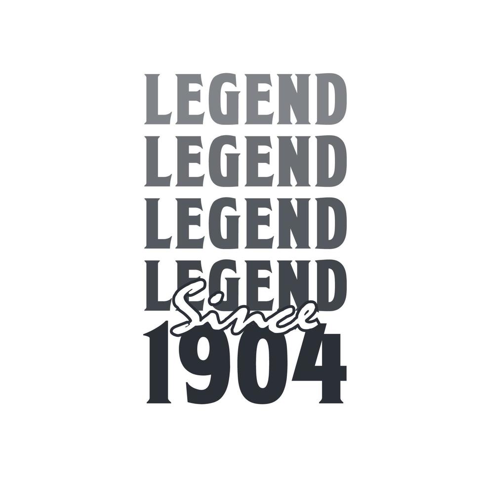 Legend Since 1904,  Born in 1904 birthday design vector