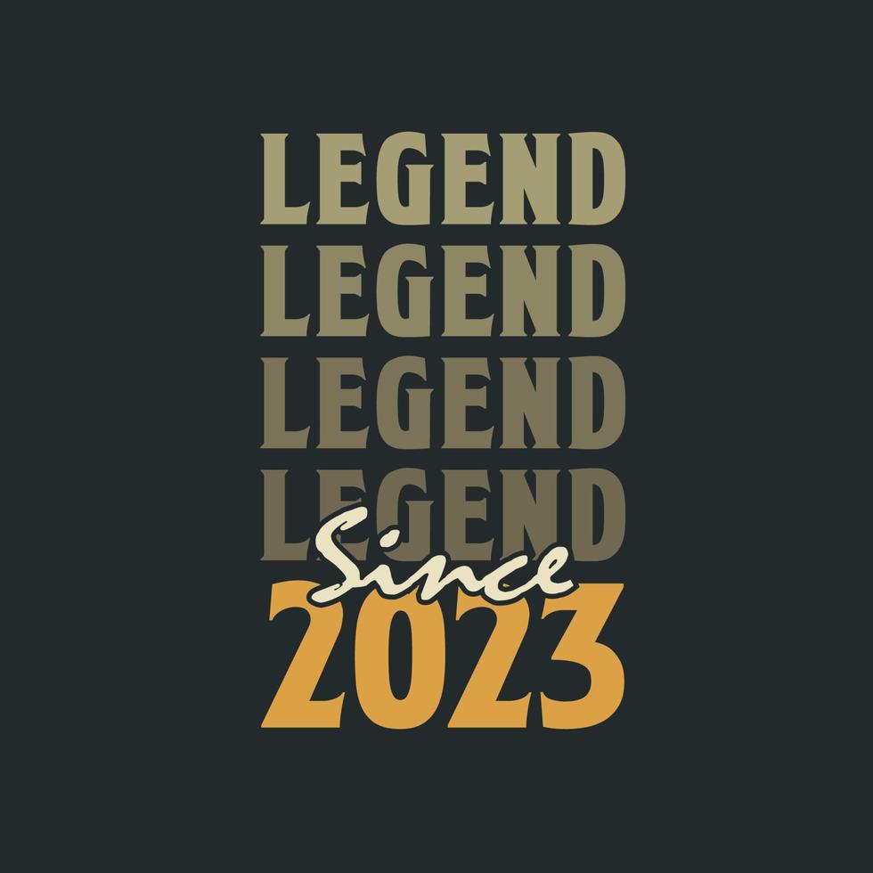 Legend Since 2023,  Vintage 2023 birthday celebration design vector