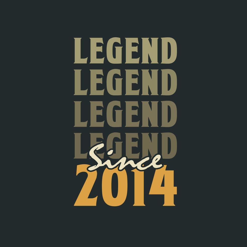 Legend Since 2014,  Vintage 2014 birthday celebration design vector