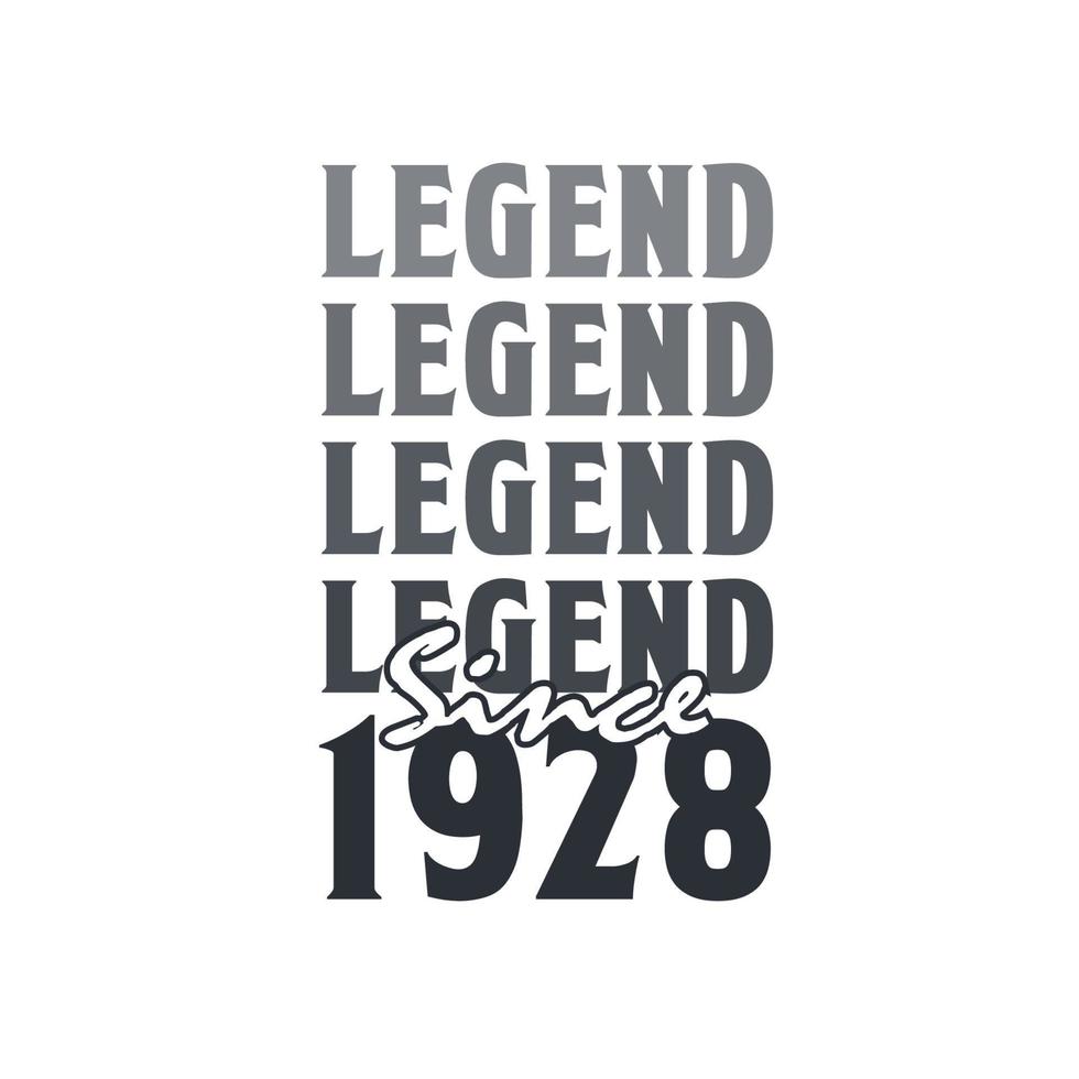 Legend Since 1928,  Born in 1928 birthday design vector