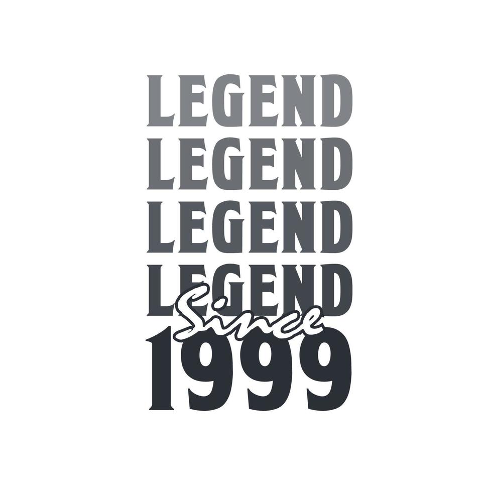 leyenda desde 1999, nacido en 1999 diseño de cumpleaños vector