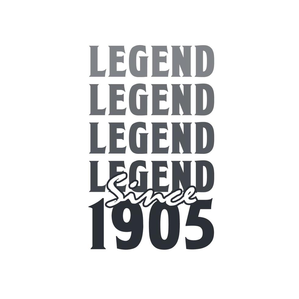 Legend Since 1905,  Born in 1905 birthday design vector