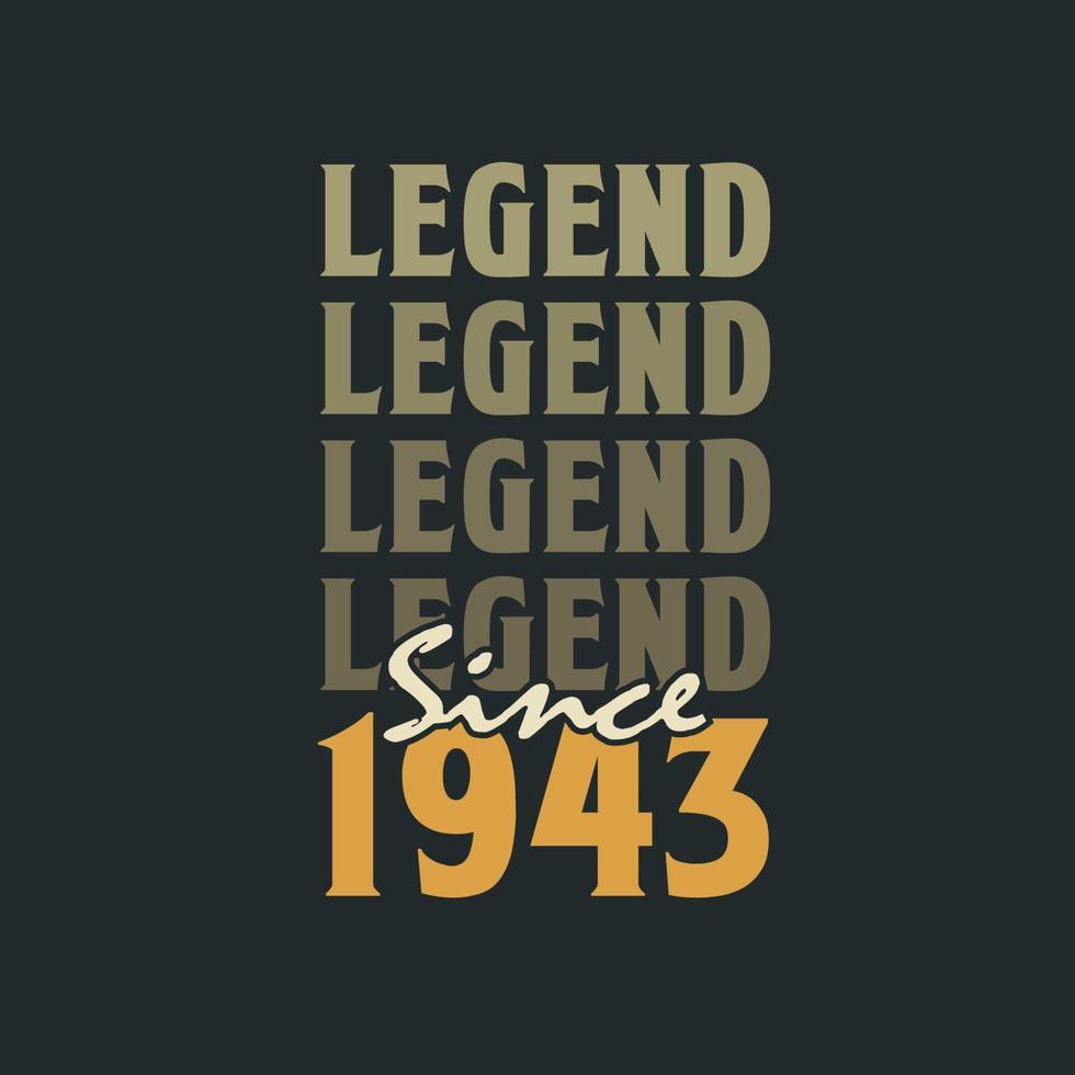 Legend Since 1943,  Vintage 1943 birthday celebration design vector