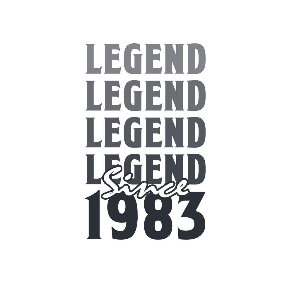 Legend Since 1983,  Born in 1983 birthday design vector