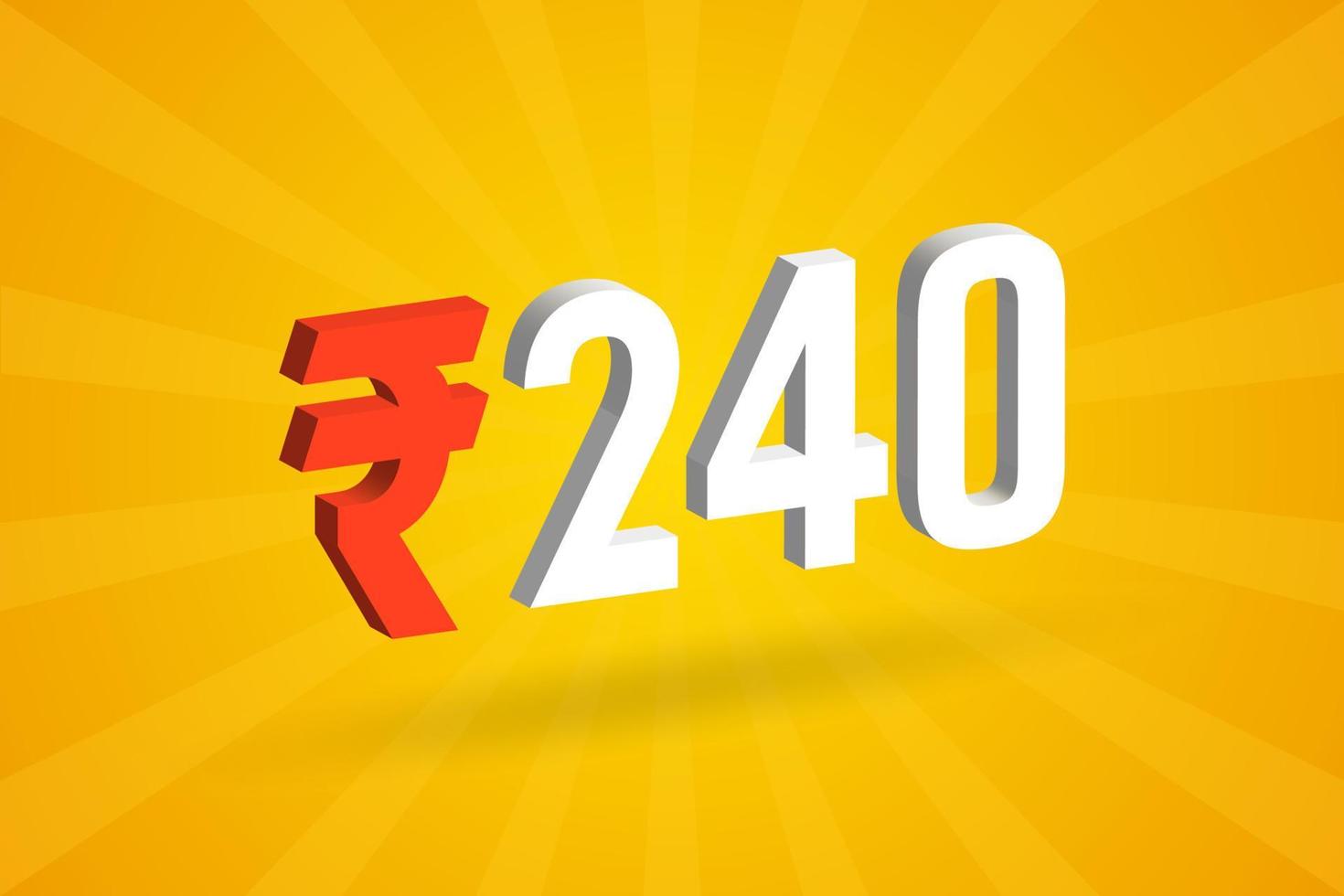 240 Rupee 3D symbol bold text vector image. 3D 240 Indian Rupee currency sign vector illustration