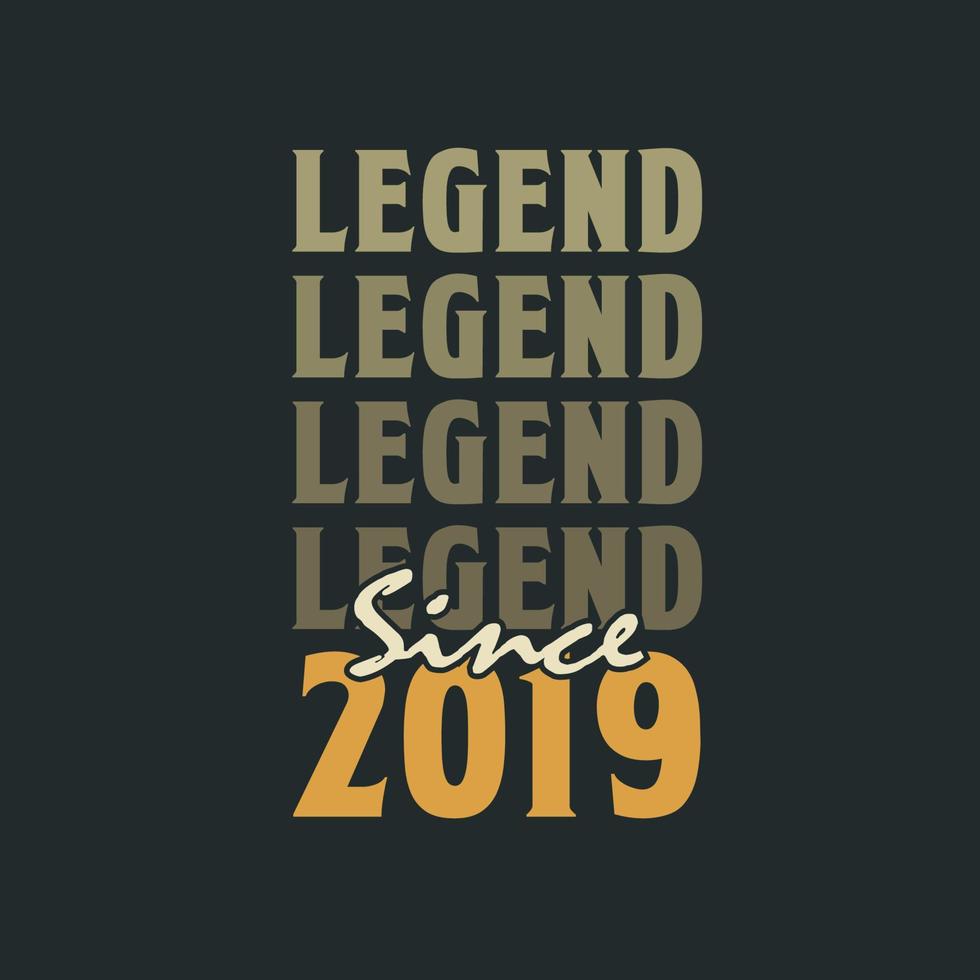leyenda desde 2019, diseño de celebración de cumpleaños vintage 2019 vector