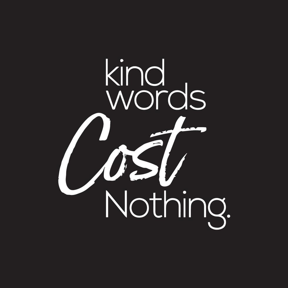 Inspirational positive Life quotes - Kind words cost nothing ...