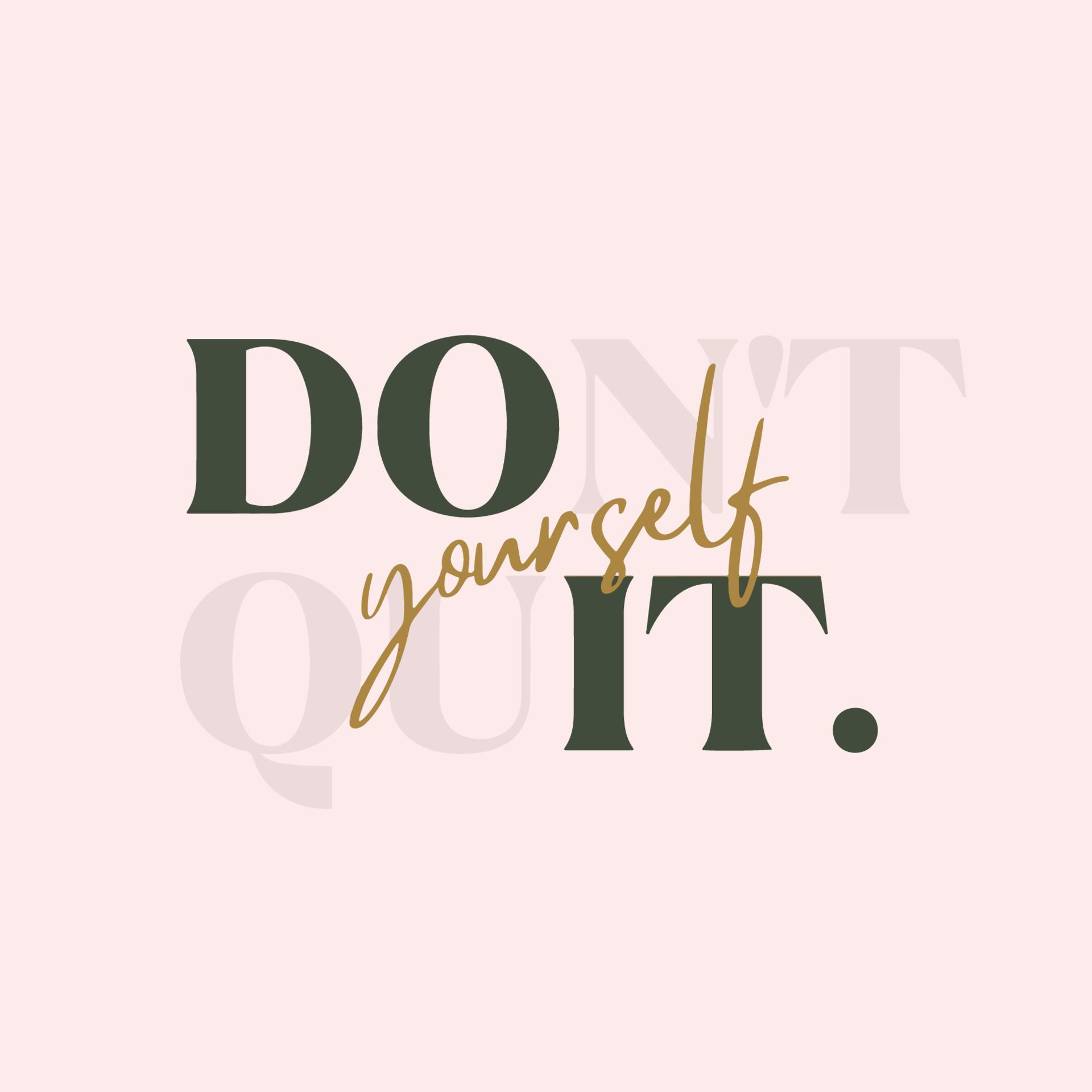 Don t quit do it yourself motivational typography quote 13864099
