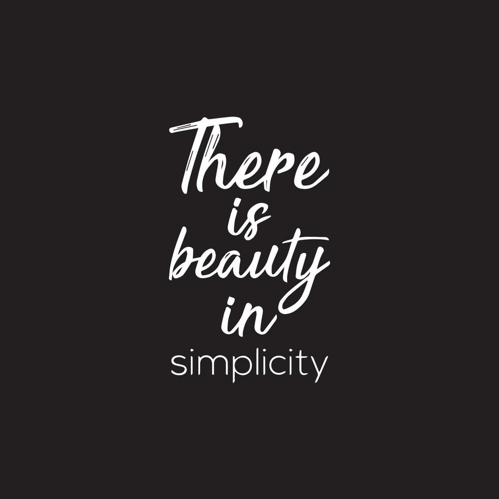 Inspirational positive Life quotes - There is beauty in simplicity vector