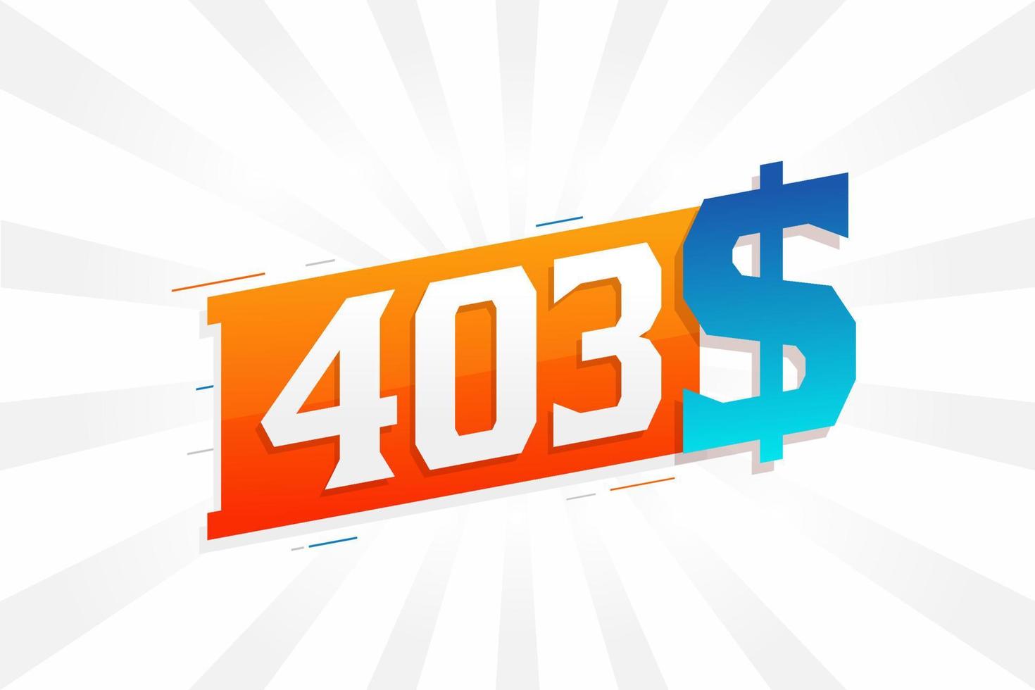 403 Dollar currency vector text symbol. 403 USD United States Dollar American Money stock vector