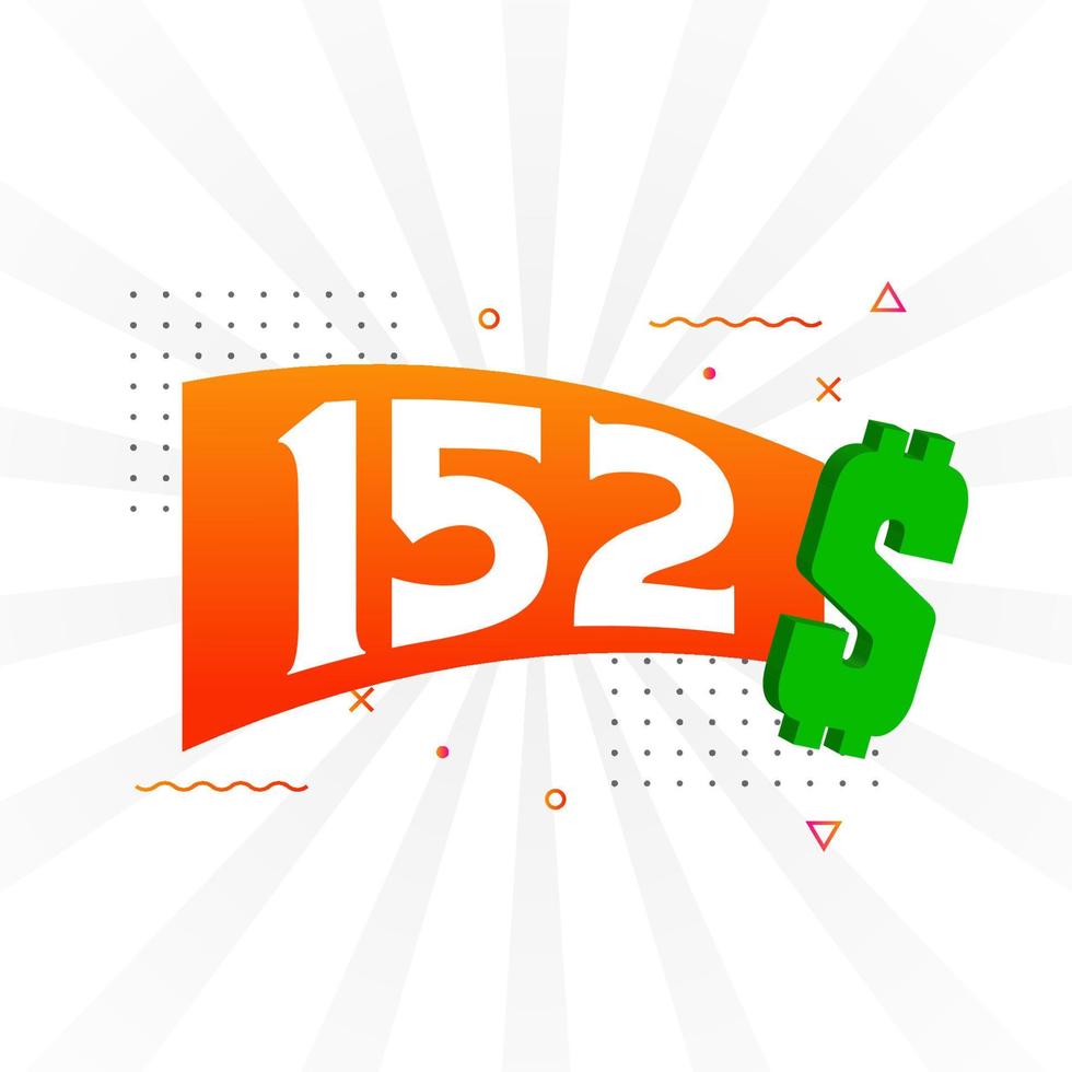 152 Dollar currency vector text symbol. 152 USD United States Dollar American Money stock vector