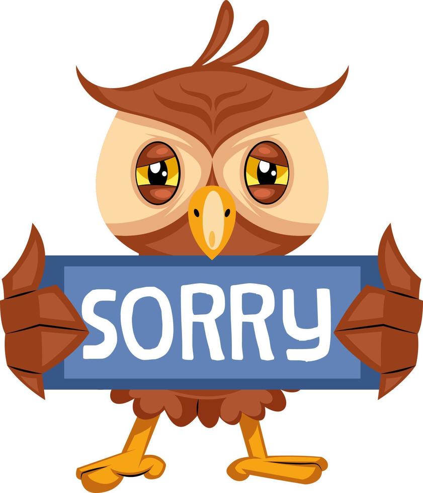 Owl with sorry sign, illustration, vector on white background.