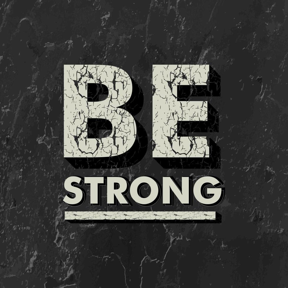 be strong Typography Vector T-shirt Graphics for print