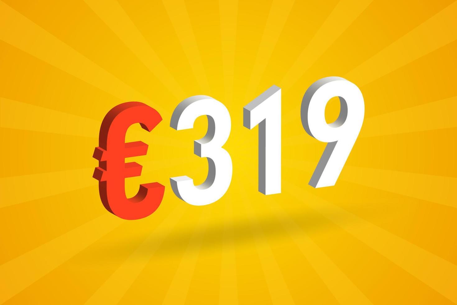319 Euro Currency 3D vector text symbol. 3D 319 Euro European Union Money stock vector