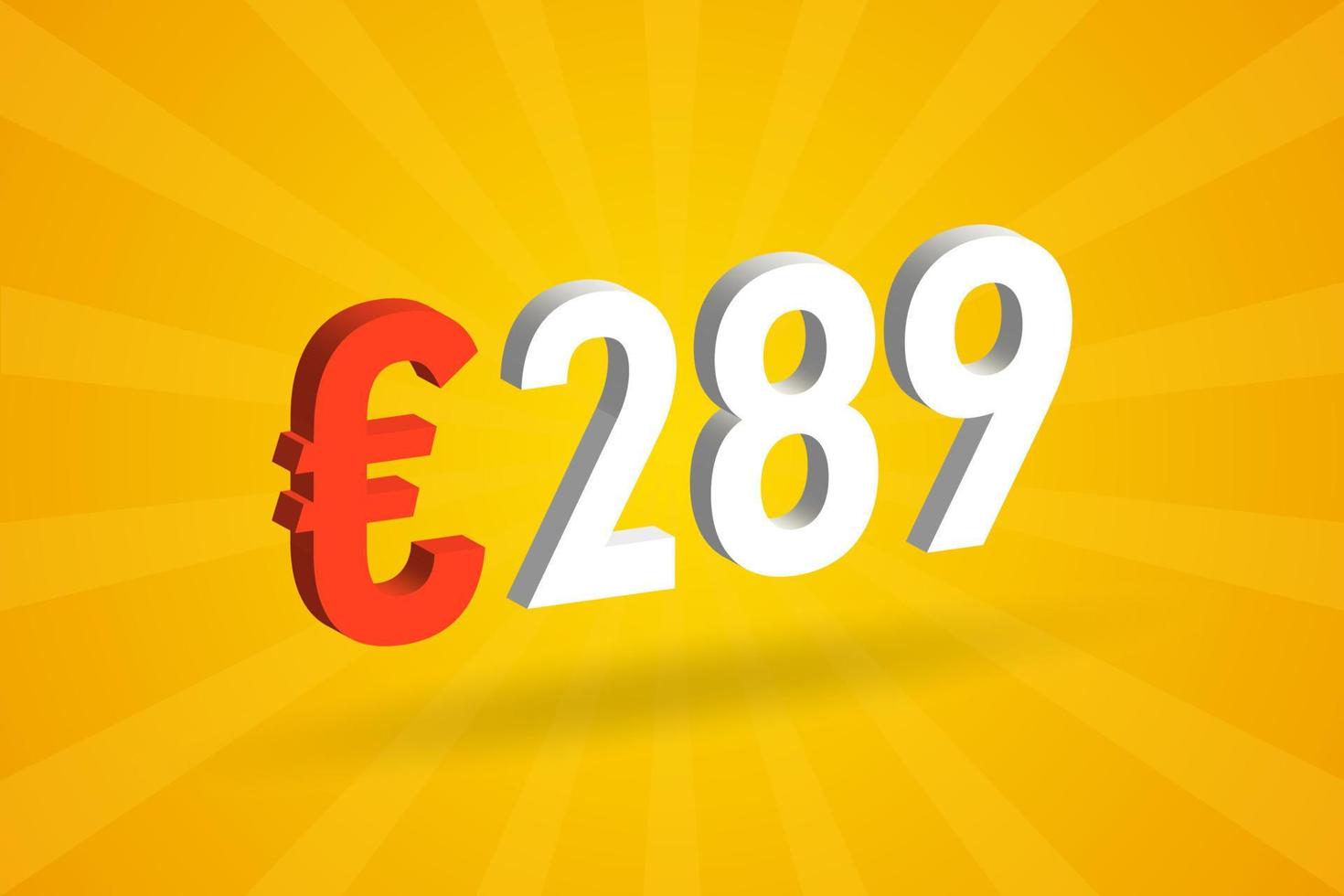 289 Euro Currency 3D vector text symbol. 3D 289 Euro European Union Money stock vector