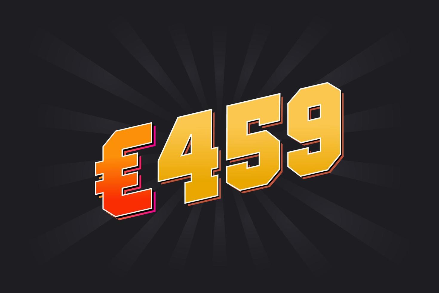 459 Euro Currency vector text symbol. 459 Euro European Union Money stock vector