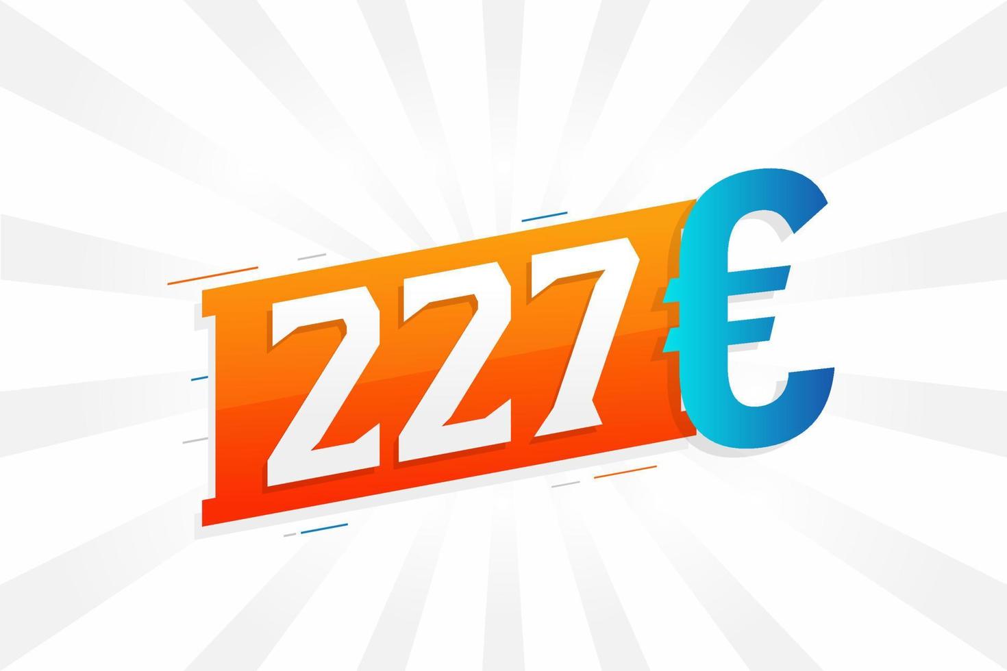 227 Euro Currency vector text symbol. 227 Euro European Union Money stock vector