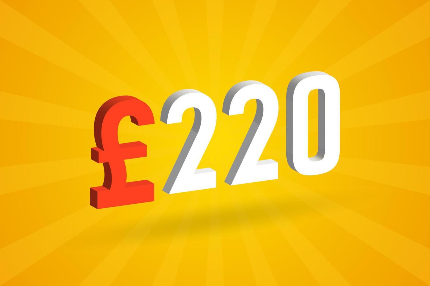 220 Pound Currency 3D Vector Text Symbol 3D 220 British Pound Money 226-lbs-to-kg