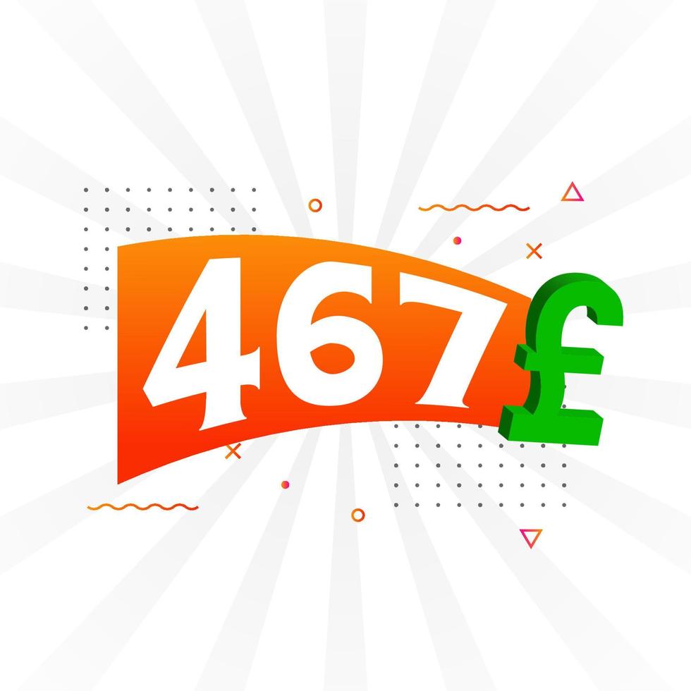 467 Pound Currency vector text symbol. 467 British Pound Money stock vector