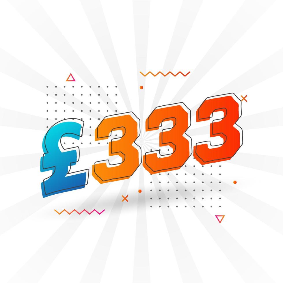 333 Pound Currency vector text symbol. 333 British Pound Money stock