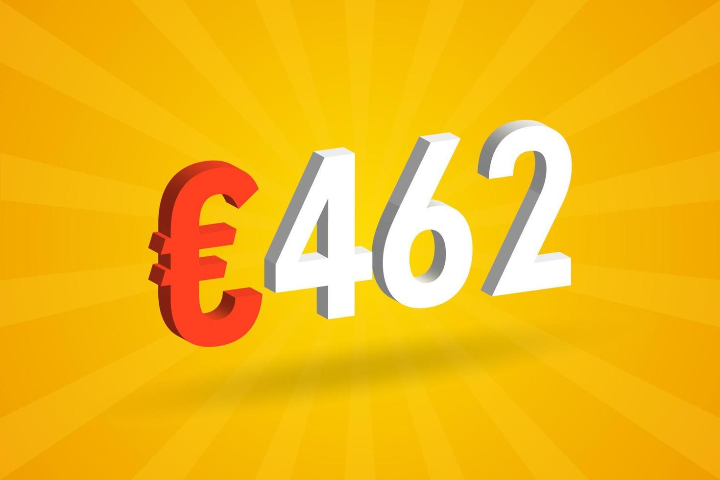 462 Euro Currency 3D vector text symbol. 3D 462 Euro European Union Money stock vector