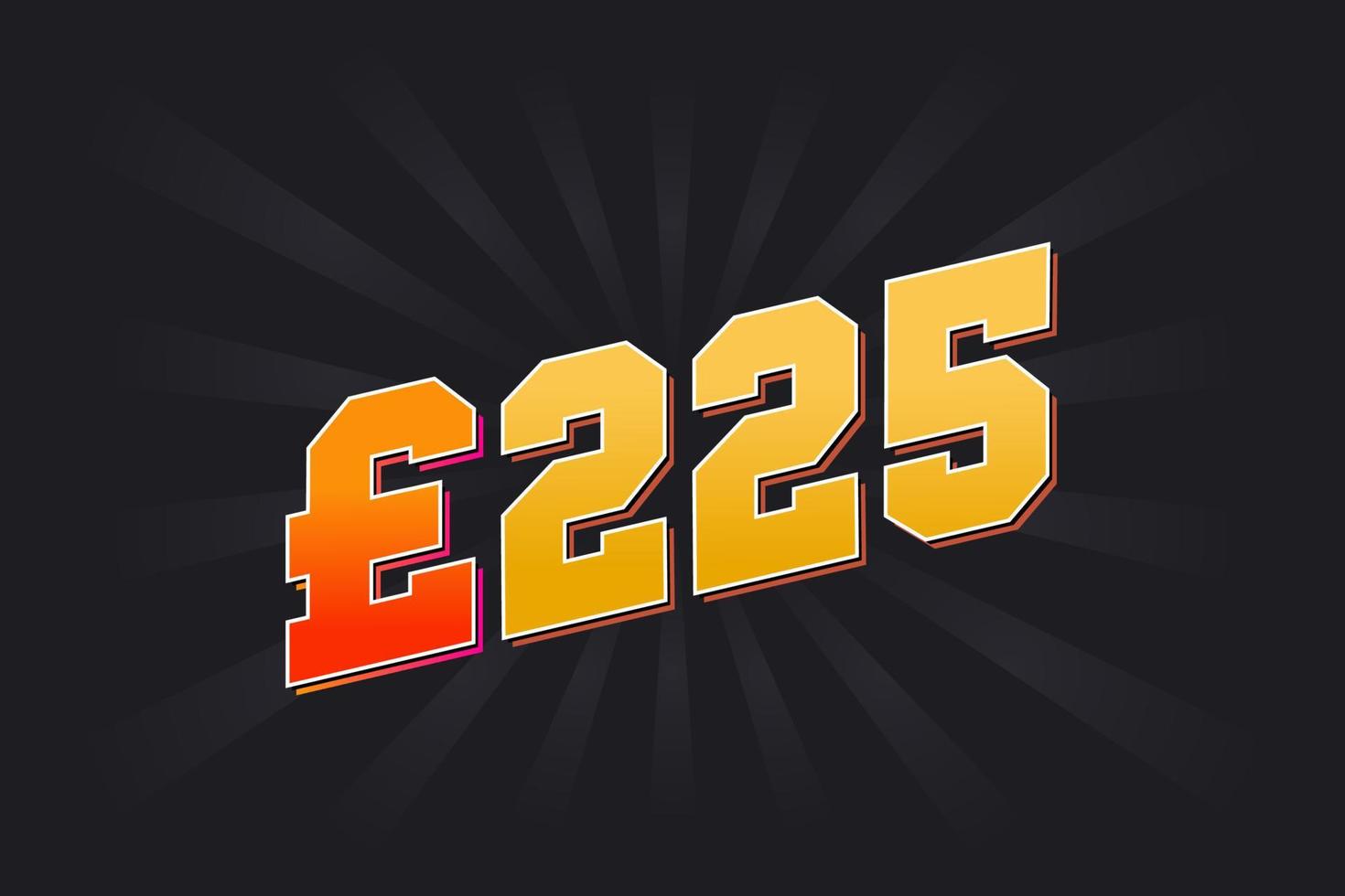 225 Pound Currency vector text symbol. 225 British Pound Money stock vector