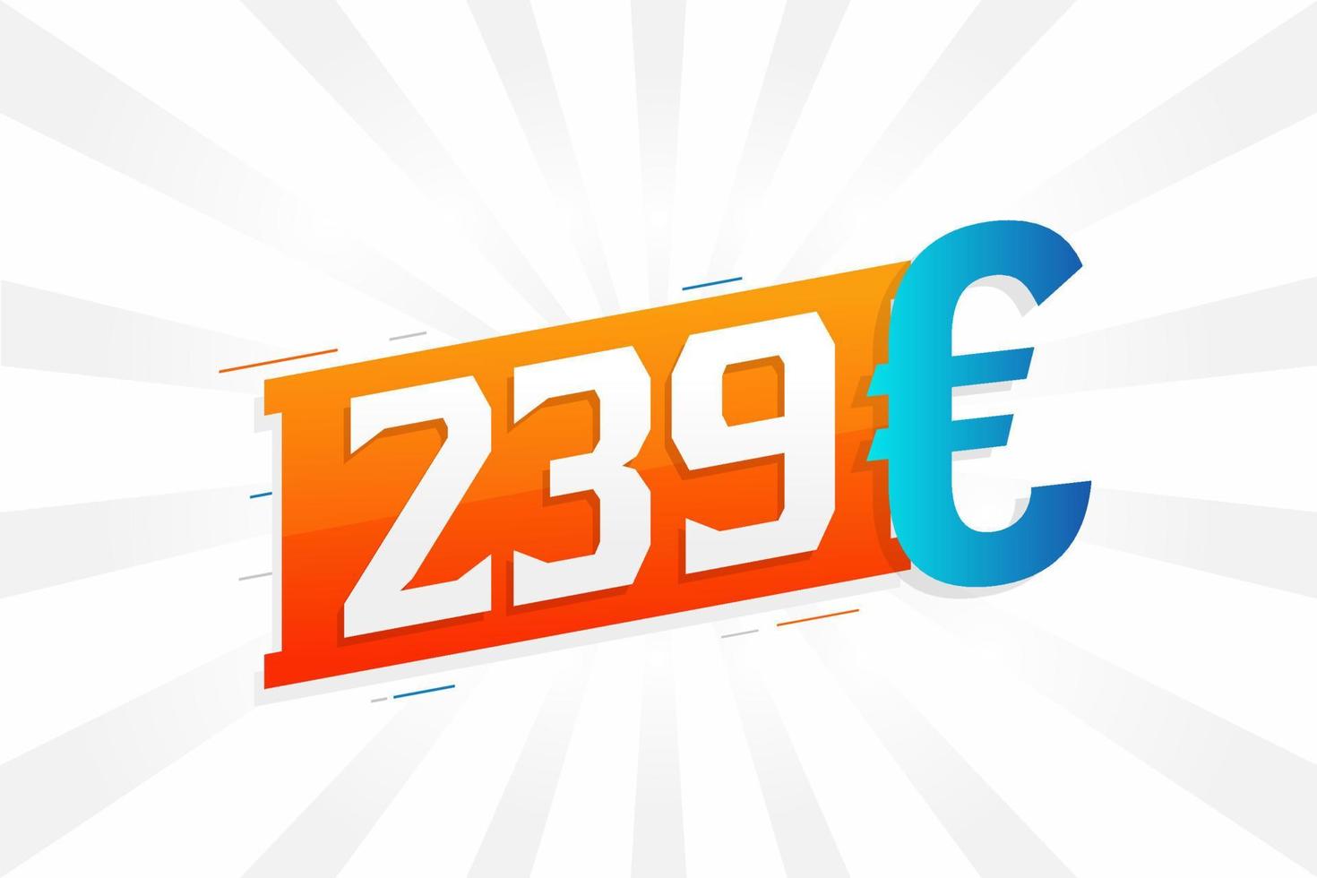 Símbolo de texto vectorial de moneda de 239 euros. 239 euro vector de stock de dinero de la unión europea