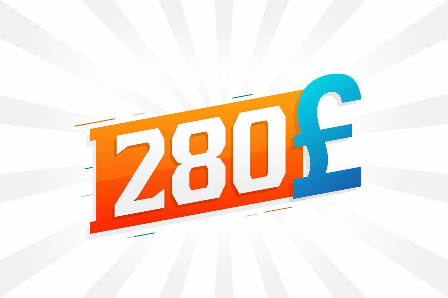 280 Pound Currency vector text symbol. 280 British Pound Money stock ...