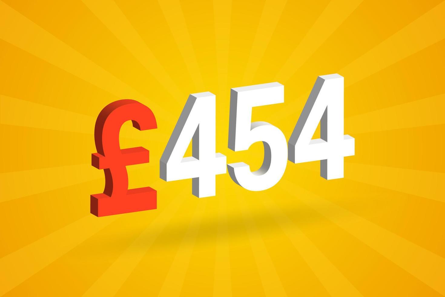 454 Pound Currency 3D Vector Text Symbol 3D 454 British Pound Money 454 Pound Currency 3D Vector Text Symbol 3D 454 British Pound Money