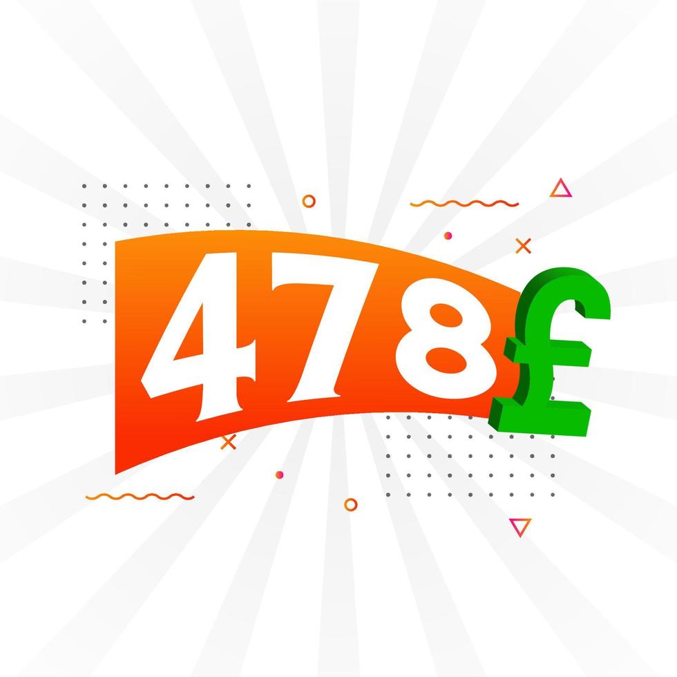 478 Pound Currency vector text symbol. 478 British Pound Money stock vector