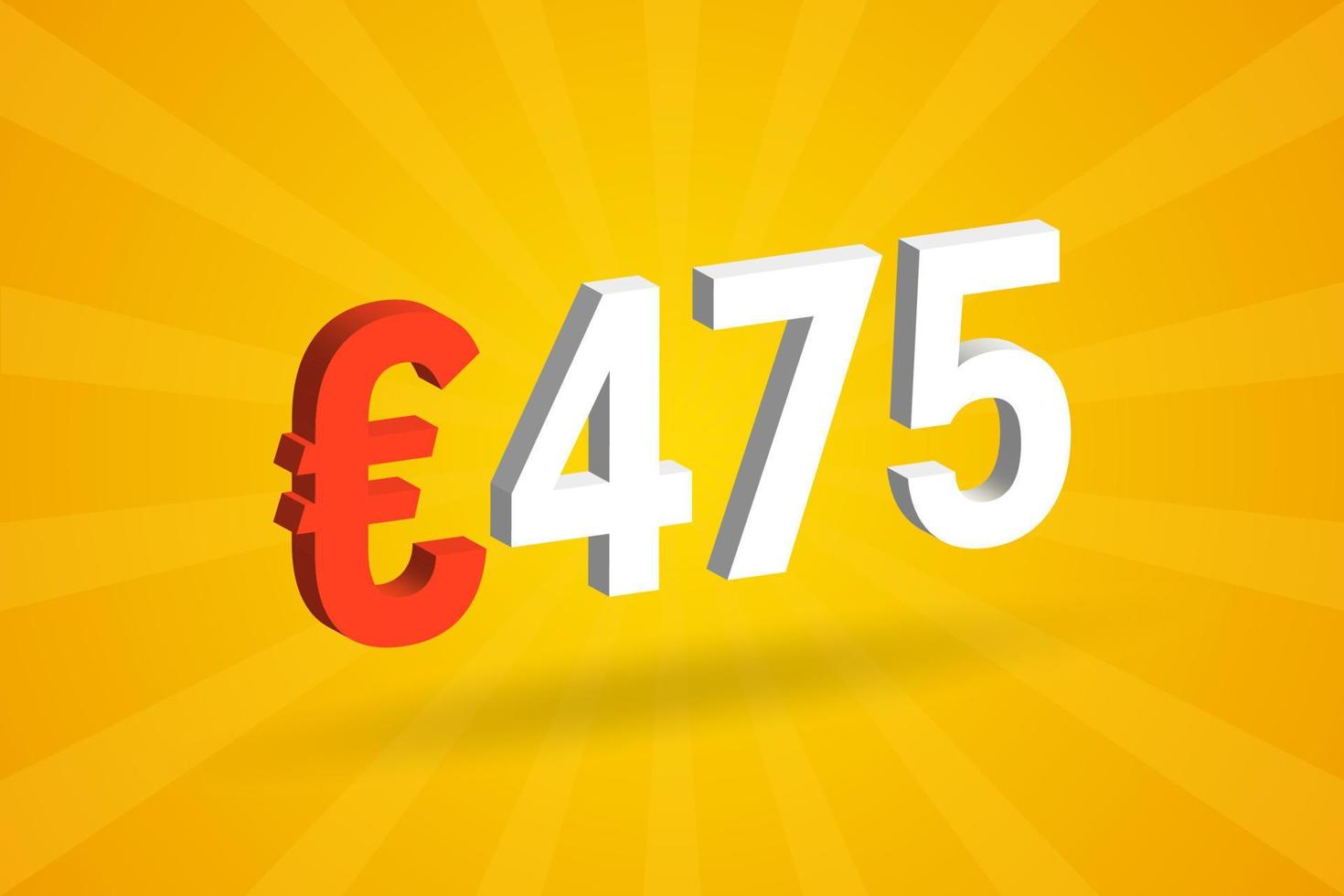 475 Euro Currency 3D vector text symbol. 3D 475 Euro European Union Money stock vector