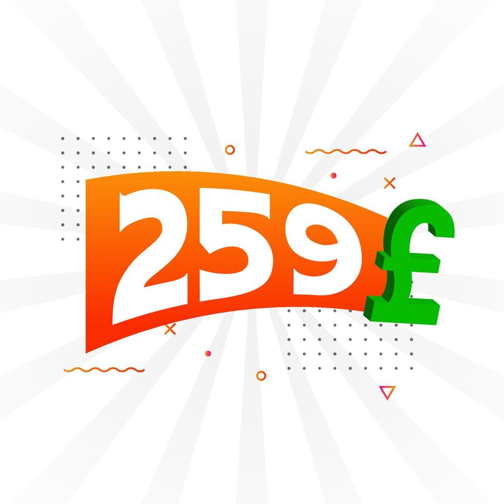 259 Pound Currency vector text symbol. 259 British Pound Money stock vector