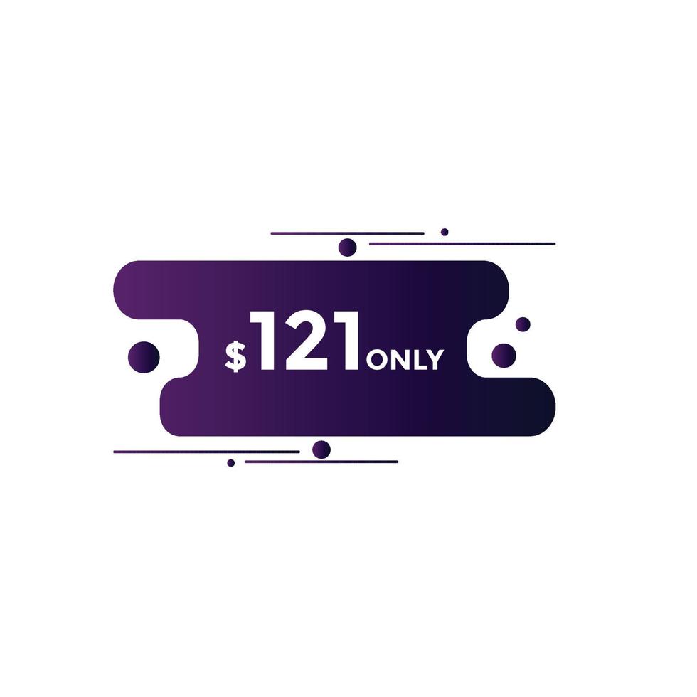 121 dollar price tag. 121 dollar USD price symbol. price 121 Dollar sale banner in USD. Business or shopping promotion marketing concept vector